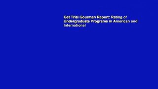 Get Trial Gourman Report: Rating of Undergraduate Programs in American and International