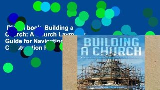 Digital book  Building a Church: A Church Layman s Guide for Navigating the Construction Process