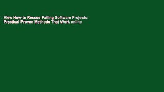View How to Rescue Failing Software Projects: Practical Proven Methods That Work online