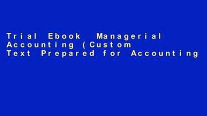 Trial Ebook  Managerial Accounting (Custom Text Prepared for Accounting 301, Leavey School of