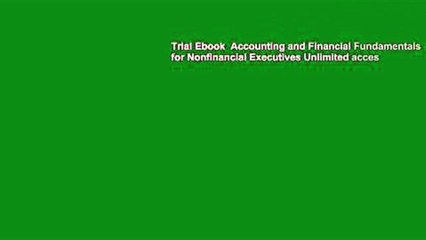 Trial Ebook  Accounting and Financial Fundamentals for Nonfinancial Executives Unlimited acces