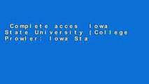 Complete acces  Iowa State University (College Prowler: Iowa State University Off the Record)