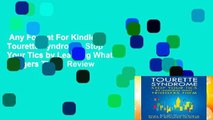Any Format For Kindle  Tourette Syndrome: Stop Your Tics by Learning What Triggers Them  Review