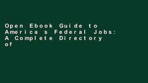 Open Ebook Guide to America s Federal Jobs: A Complete Directory of Federal Career Opportunities