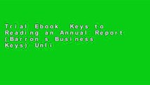 Trial Ebook  Keys to Reading an Annual Report (Barron s Business Keys) Unlimited acces Best