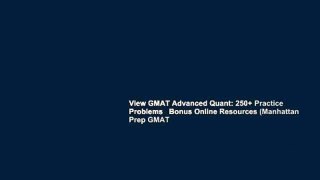 View GMAT Advanced Quant: 250+ Practice Problems   Bonus Online Resources (Manhattan Prep GMAT