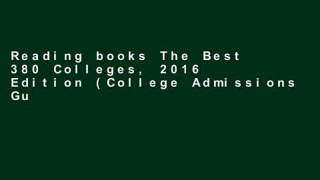 Reading books The Best 380 Colleges, 2016 Edition (College Admissions Guides) (Princeton Review