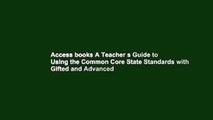 Access books A Teacher s Guide to Using the Common Core State Standards with Gifted and Advanced