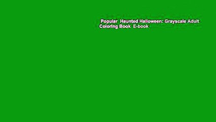 Popular  Haunted Halloween: Grayscale Adult Coloring Book  E-book