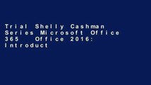Trial Shelly Cashman Series Microsoft Office 365   Office 2016: Introductory (Mindtap Course List)