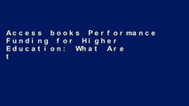 Access books Performance Funding for Higher Education: What Are the Mechanisms What Are the