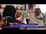 Jamaah Calon Haji Gelombang 2 Lansung Mengenakan Pakaian Ihram #NETHaji2018 - NET 5