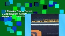 Get Ebooks Trial A Parent s and Student Athlete s Guide to Athletic Scholarships For Kindle