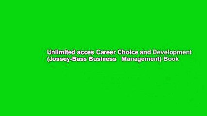 Unlimited acces Career Choice and Development (Jossey-Bass Business   Management) Book