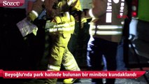 Beyoğlu'nda park halinde bulunan bir minibüs kundaklandı