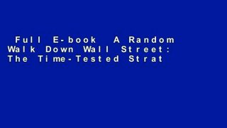 Full E-book  A Random Walk Down Wall Street: The Time-Tested Strategy for Successful Investing