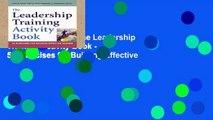 About For Books  The Leadership Training Activity Book - 50 Exercises for Building Effective