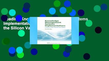 Reading Knowledge Management: Systems Implementation: Lessons from the Silicon Valley: Systems