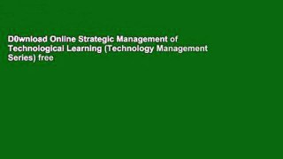 D0wnload Online Strategic Management of Technological Learning (Technology Management Series) free
