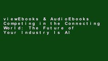 viewEbooks & AudioEbooks Competing in the Connecting World: The Future of Your Industry Is Already