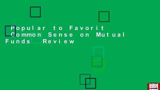 Popular to Favorit  Common Sense on Mutual Funds  Review