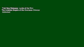 Trial New Releases  Lords of the Rim: The Invisible Empire of the Overseas Chinese  Unlimited