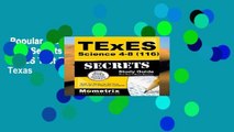 Popular  TExES Science 4-8 (116) Secrets Study Guide: TExES Test Review for the Texas