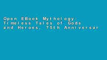 Open EBook Mythology: Timeless Tales of Gods and Heroes, 75th Anniversary Illustrated Edition online