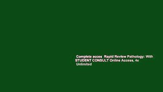 Complete acces  Rapid Review Pathology: With STUDENT CONSULT Online Access, 4e  Unlimited