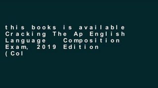 this books is available Cracking The Ap English Language   Composition Exam, 2019 Edition (College