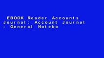 EBOOK Reader Accounts Journal: Account Journal : General Notebook With Columns For Date,
