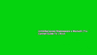 Unlimited acces Shakespeare s Macbeth (The Connell Guide To .) Book