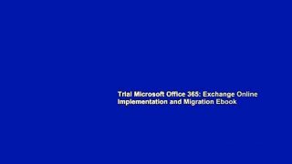 Trial Microsoft Office 365: Exchange Online Implementation and Migration Ebook