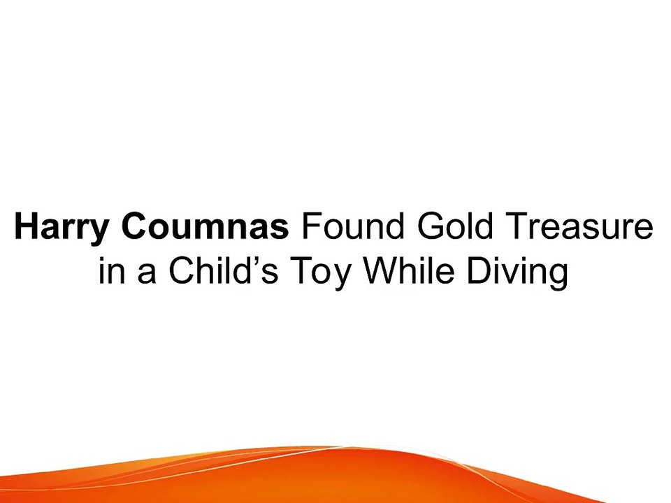 Harry Coumnas Found Gold Treasure in a Child’s Toy While Diving