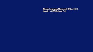 Ebook Learning Microsoft Office 2013: Level 1 - CTE/School Full