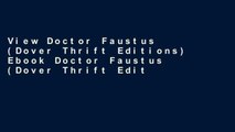 View Doctor Faustus (Dover Thrift Editions) Ebook Doctor Faustus (Dover Thrift Editions) Ebook