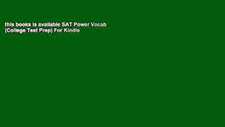 this books is available SAT Power Vocab (College Test Prep) For Kindle