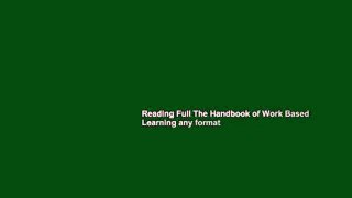 Reading Full The Handbook of Work Based Learning any format