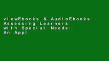 viewEbooks & AudioEbooks Assessing Learners with Special Needs: An Applied Approach Unlimited