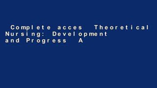 Complete acces  Theoretical Nursing: Development and Progress  Any Format