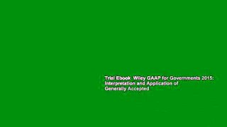 Trial Ebook  Wiley GAAP for Governments 2015: Interpretation and Application of Generally Accepted