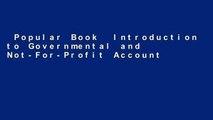 Popular Book  Introduction to Governmental and Not-For-Profit Accounting Unlimited acces Best