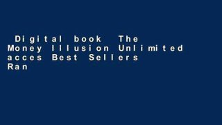 Digital book  The Money Illusion Unlimited acces Best Sellers Rank : #4
