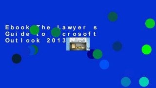 Ebook The Lawyer s Guide to Microsoft Outlook 2013 Full