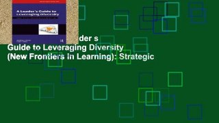 Trial Ebook  A Leader s Guide to Leveraging Diversity (New Frontiers in Learning): Strategic