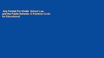 Any Format For Kindle  School Law and the Public Schools: A Practical Guide for Educational