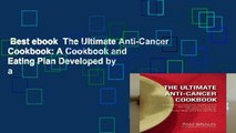 Best ebook  The Ultimate Anti-Cancer Cookbook: A Cookbook and Eating Plan Developed by a
