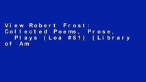 View Robert Frost: Collected Poems, Prose,   Plays (Loa #81) (Library of America) online