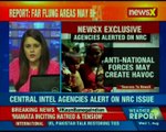 NewsX Exclusive over NRC row: Central Intl Agencies alert, there may be impact on Law & order