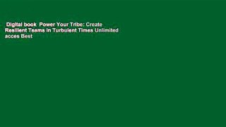 Digital book  Power Your Tribe: Create Resilient Teams in Turbulent Times Unlimited acces Best